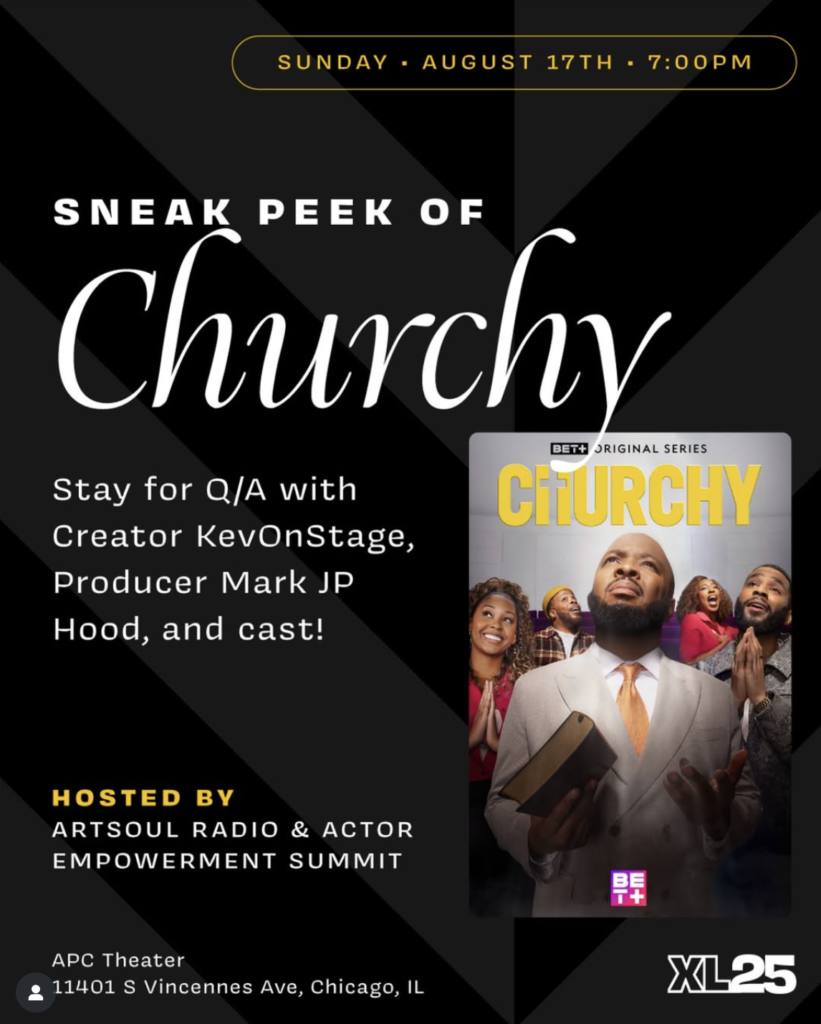 ArtSoul Radio teams up with XL Film Fest, the Empowerment Actor Summit & BET+ for an exclusive Chicago screening and panel of KevOnStage’s “Churchy” Season 2.